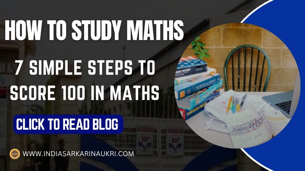 How to Study Maths – 7 Simple Steps to Score 100 in Maths